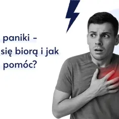 Mężczyzna z przerażoną miną trzyma rękę na sercu, gdzie widnieje czerwona plama. Tekst informuje o atakach paniki – skąd się biorą i jak sobie pomóc.