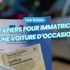 Documents pour immatriculer une voiture d'occasion, dont un certificat d'immatriculation.