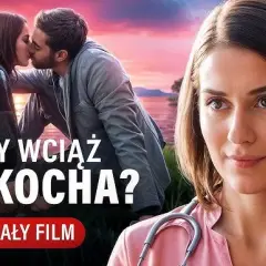 Najlepsze filmy o miłości na YouTube. Darmowe, wzruszające i romantyczne hity