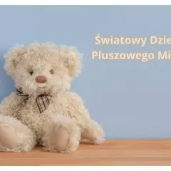 Kiedy Dzień Pluszowego Misia? 25 listopada! Pomysły na magiczne święto