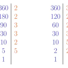 Rozkład na czynniki pierwsze liczb 360, 180, 90, 30, 10, 5, 1 oraz 360, 120, 60, 30, 10, 2, 1.