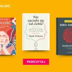 Trzy książki: "Czułość", "Nie zaczęło się od ciebie" i "Pułapki myślenia". Wybierz drogę rzadziej przemierzaną, by lepiej zrozumieć siebie.