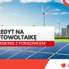 Kredyt na fotowoltaikę: ranking z poradnikiem. Panele słoneczne i wiatraki na tle miasta.