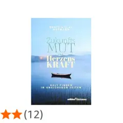 Buchcover "Zukunfts-Mut und Herzenskraft" mit aufbauenden Zitaten für Hoffnung in unsicheren Zeiten. Ein Boot auf ruhigem Wasser.