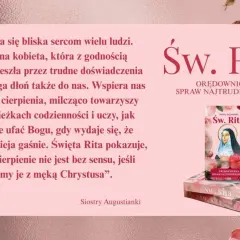 Św. Rita, orędowniczka spraw najtrudniejszych, wspiera nas w cierpieniu. Modlitwa do św. Rity o zdrowie i siłę.