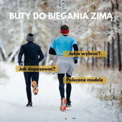 Dwóch biegaczy w zimowym lesie, w specjalnych butach do biegania po śniegu. Tekst: "Buty do biegania zimą. Jak dopasować? Jakie wybrać? Polecane modele.
