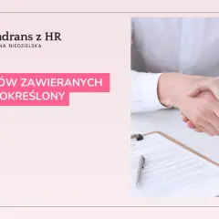 Dwie osoby ściskają sobie dłonie nad dokumentem. Na ekranie widnieje napis "LIMIT UMÓW ZAWIERANYCH NA CZAS OKREŚLONY".