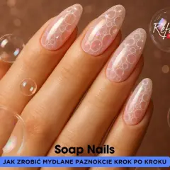 Delikatne, naturalne paznokcie żelowe w stylu "Soap Nails" z motywem baniek mydlanych.