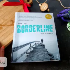 Książki o borderline: "Borderline. Życie na krawędzi" Daniela J. Foxa, poradnik z ćwiczeniami, który pomaga zrozumieć i radzić sobie z zaburzeniem.