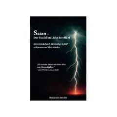 Ein Buchcover mit dem Titel "Satan – Der Teufel im Licht der Bibel" vor einem dramatischen Himmel mit einem Blitz. Es thematisiert, wie man den Teufel erkennt und überwindet.