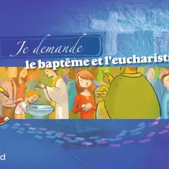 Illustration d'une cérémonie religieuse, montrant l'origine du baptême et de l'eucharistie. Des enfants et des adultes sont présents.