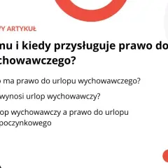 Urlop wychowawczy: Do kiedy? Wiek dziecka, zasady, uniknij błędów.