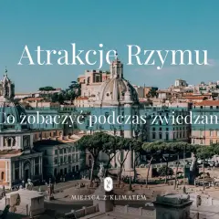Atrakcje Rzymu: co zobaczyć podczas zwiedzania? Widok na zabytkowe budowle i place Wiecznego Miasta.