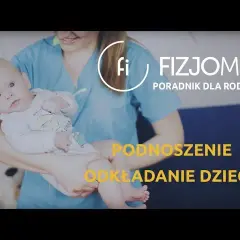 Jak prawidłowo podnosić niemowlę? Praktyczny poradnik fizjoterapeuty