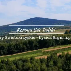 Widok na Łysicę, najwyższy szczyt Gór Świętokrzyskich (614 m n.p.m.), część Korony Gór Polski.