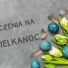 Najpiękniejsze życzenia na Wielkanoc - krótkie, religijne i zabawne