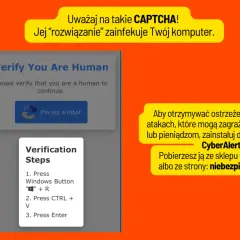 Uwaga na fałszywe CAPTCHA! "Rozwiązanie" może zainfekować komputer. Zainstaluj CyberAlerty, by otrzymywać ostrzeżenia o atakach.