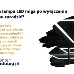 Dlaczego LED miga po wyłączeniu? Diagnoza i sprawdzone rozwiązania.