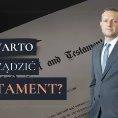 Mężczyzna w garniturze obok dokumentu z napisem "Last Will and Testament". Czy warto sporządzić testament?