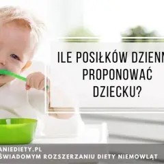 Ile posiłków dla 9 miesięcznego dziecka – unikaj najczęstszych błędów