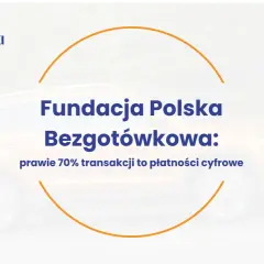 Fundacja Polska Bezgotówkowa: prawie 70% transakcji to płatności cyfrowe. Nexi wspiera polską gospodarkę bezgotówkową.