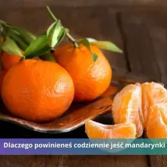 Kiedy jest sezon na mandarynki i dlaczego warto je teraz kupić