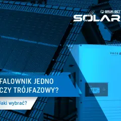 Wybór falownika PV: Jedno- czy trójfazowy? Decyzja bez błędów