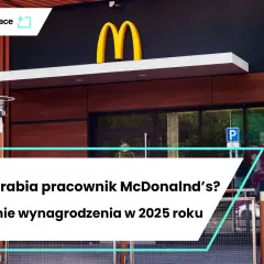 Zarobki w McDonald's 2025: Ile zarobisz? Stawki i benefity