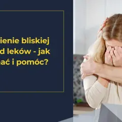 Objawy uzależnienia od leków: Jak rozpoznać i gdzie szukać pomocy?