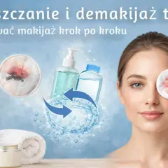 Kremy, płyny i waciki do demakijażu. Dowiedz się, czym myć twarz, by była czysta i świeża.