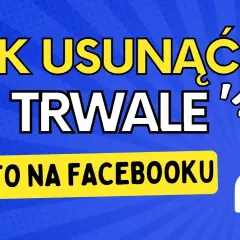 Jak skasować Facebooka i uniknąć utraty cennych danych?