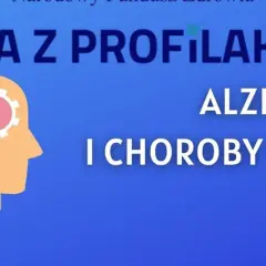 Profilaktyka Alzheimera: 7 kluczowych strategii dla Twojego mózgu