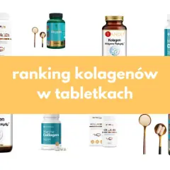 Zdjęcie przedstawia różne opakowania kolagenu w tabletkach i kapsułkach, a także łyżeczki z proszkiem.