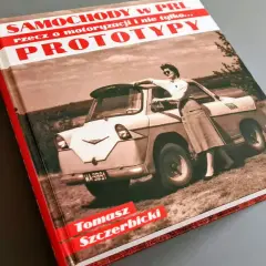 Okładka książki "Samochody w PRL. Prototypy" Tomasza Szczerbickiego. Historia motoryzacji i fascynujące prototypy z PRL.
