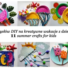 Kolorowe prace plastyczne dla dzieci: flaming, meduzy, owoce, syrenka, koniki morskie, lody. Inspiracje na wakacyjne DIY.