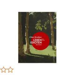 Buchcover "Leben mit Idioten" von Viktor Jerofejew. Ein Mini-Roman, der das Gefühl vermittelt, von Idioten umgeben zu sein.