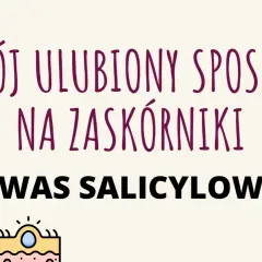 Mój ulubiony sposób na zaskórniki? Kwas salicylowy! Zobacz, jak działa.
