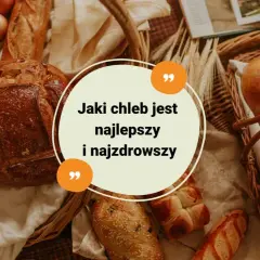 Różnorodne bochenki chleba w koszykach, z tekstem "Jaki chleb jest najlepszy i najzdrowszy".