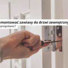 Jak wkręcić zawiasy do drzwi - proste kroki, uniknij błędów montażu
