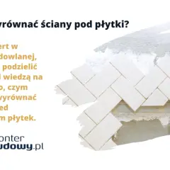 Wyrównywanie ścian pod płytki: Jak to zrobić dobrze i trwale?