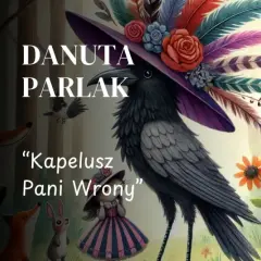 Ilustracja leśna z wroną w ozdobnym kapeluszu, lisem, królikiem, grzybami i ptakami.