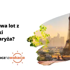 Ile trwa lot z Polski do Paryża? Słońce zachodzi nad Wieżą Eiffla, zapraszając na wakacje.