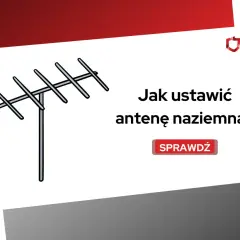 Ilustracja anteny naziemnej z pytaniem "Jak ustawić antenę naziemną?". Sprawdź, jak to zrobić!