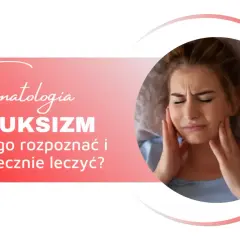 Kobieta cierpi na bruksizm, zaciskając zęby i masując policzki. Dowiedz się, co to jest bruksizm i jak go leczyć.