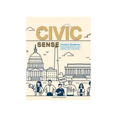 Cover of "Civic Sense: Uncle's Guide to Understanding Government & Making Your Voice Heard." Features a line drawing of Washington D.C. landmarks and diverse people, highlighting civic organizations.