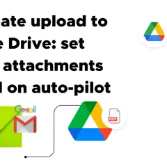 Automate upload to Google Drive: set emails attachments upload on auto-pilot. Gmail icon connects to Google Drive icon with a PDF.