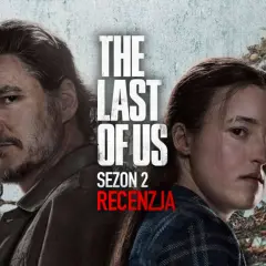 Joel i Ellie z serialu The Last of Us, tekst "Sezon 2 Recenzja".