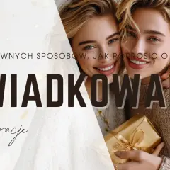 Dwie uśmiechnięte kobiety, jedna z prezentem, na tle złotych konfetti. Tekst: "10 kreatywnych sposobów, jak poprosić o świadkowanie".