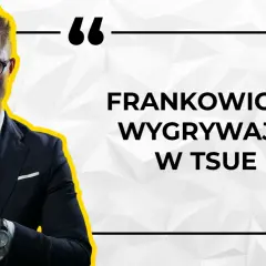 Mężczyzna w garniturze, cytat: "Frankowicze wygrywają w TSUE". Wyrok TSUE w sprawie kredytów frankowych.
