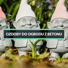 Jak zrobić betonowe ozdoby do ogrodu - proste kroki i porady